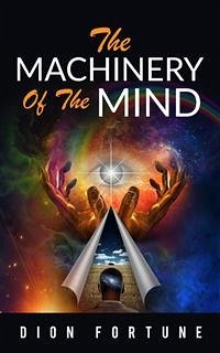 The Machinery of the Mind (eBook, ePUB) - Fortune, Dion