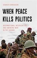 When Peace Kills Politics - Srinivasan, Sharath