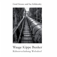 Waage Kippe Bunker - Struwe, Gerd;Schikorsky, Isa