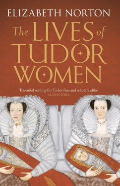 The Lives of Tudor Women - Norton, Elizabeth