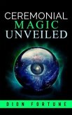 Cerimonial Magic unveiled (eBook, ePUB)