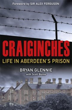 Craiginches: Life in Aberdeen's Prison - Glennie, Bryan