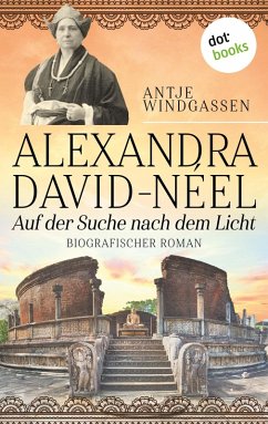Alexandra David-Néel: Auf der Suche nach dem Licht (eBook, ePUB) - Windgassen, Antje