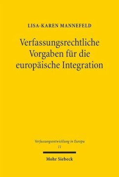 Verfassungsrechtliche Vorgaben für die europäische Integration - Mannefeld, Lisa-Karen