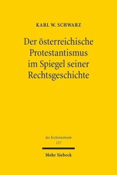 Der österreichische Protestantismus - im Spiegel seiner Rechtsgeschichte - Schwarz, Karl W.