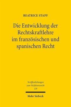 Die Entwicklung der Rechtskraftlehre im französischen und spanischen Recht - Stapf, Beatrice