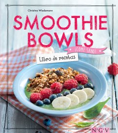 Smoothie Bowls - Libro de recetas (eBook, ePUB) - Wiedemann, Christina