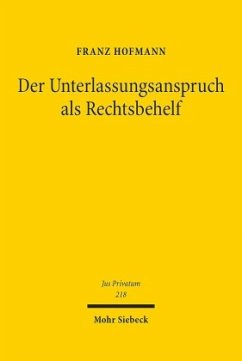 Der Unterlassungsanspruch als Rechtsbehelf - Hofmann, Franz