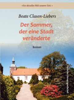 Der Sommer, der eine Stadt veränderte - Clasen-Liebers, Beate