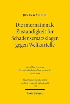 Cover Die internationale Zuständigkeit für Schadensersatzklagen gegen Weltkartelle