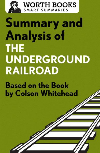 Summary and Analysis of The Underground Railroad (eBook, ePUB) Summary and Analysis of The Underground Railroad (eBook, ePUB)