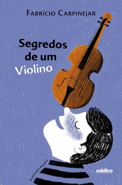 Segredos de um Violino (eBook, ePUB) - Carpinejar, Fabrício