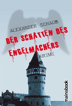 Der Schatten des Engelmachers (eBook, ePUB) - Schaub, Alexander