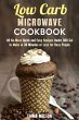 Low Carb Microwave Cookbook: 40 No-Mess... - Bild 1