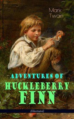 Adventures of Huckleberry Finn (Illustrated) (eBook, ePUB) - Twain, Mark