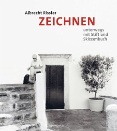 ZEICHNEN unterwegs mit Stift und Skizzenbuch (eBook, PDF) - Rissler, Albrecht