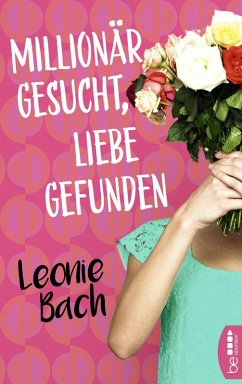 Millionär gesucht, Liebe gefunden (eBook, ePUB) - Bach, Leonie