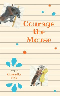 Courage the Mouse (eBook, ePUB) - Fick, Cornelia