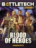 BattleTech Legends: Blood of Heroes (eBook, ePUB)