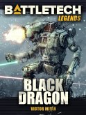 BattleTech Legends: Black Dragon (eBook, ePUB)