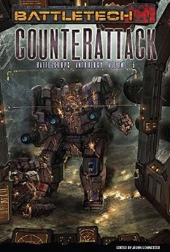 BattleTech: Counterattack (BattleCorps Anthology, #5) (eBook, ePUB) - Schmetzer, Jason; Grainger, Chris; Hussey, Chris; Pardoe, Blaine Lee; Weldon, Phaedra; Lee, Philip A.; Hardy, Jason M.; Mohan, Steven; Rome, Ben; Killiany, Kevin