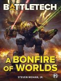 BattleTech: A Bonfire of Worlds (eBook, ePUB)