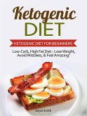 Ketogenic Diet: Low-Carb, High Fat Diet - Lose Weight and Feel Amazing! - Ketogenic Diet for Beginners (eBook, ePUB)