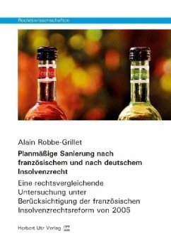 Planmäßige Sanierung nach französischem und nach deutschem Insolvenzrecht - Robbe-Grillet, Alain
