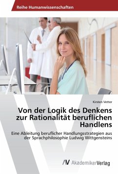 Von der Logik des Denkens zur Rationalität beruflichen Handlens