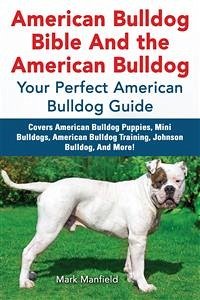 American Bulldog Bible And the American Bulldog (eBook, ePUB) - Manfield, Mark