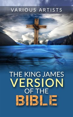 The King James Version of the Bible (eBook, ePUB) - Artists, Various; Artists, Various