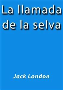 La llamada de la selva (eBook, ePUB) Cover La llamada de la selva (eBook, ePUB)
