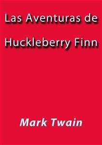 Las aventuras de Huckleberry Finn (eBook, ePUB) - Twain, Mark; Twain, Mark; Twain, Mark