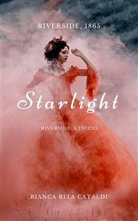 Starlight (Riverside Prequel) (eBook, ePUB) - Rita Cataldi, Bianca