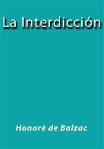 La interdicción (eBook, ePUB) - de Balzac, Honoré