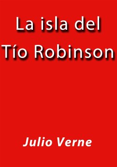 La isla del tio Robinson (eBook, ePUB) - Verne, Julio