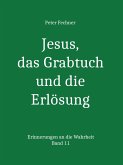 Jesus, das Grabtuch und die Erlösung (eBook, ePUB)