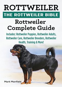 Rottweiler. The Rottweiler Bible (eBook, ePUB) - Manfield, Mark