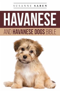 Havanese And Havanese Dogs Bible (eBook, ePUB) - Saben, Susanne