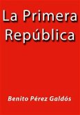 La primera republica (eBook, ePUB) La primera republica (eBook, ePUB)