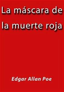 La mascara de la muerte roja (eBook, ePUB) - Allan Poe, Edgar; Allan Poe, Edgar