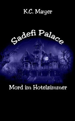 Sadefi Palace Mord im Hotelzimmer (eBook, ePUB) - Mayer, K. C.