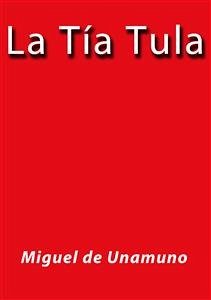 La tia Tula (eBook, ePUB) - de Unamuno, Miguel