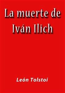 La muerte de Ivan Ilich (eBook, ePUB) - Tolstoi, León