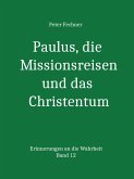 Paulus, die Missionsreisen und das Christentum (eBook, ePUB)