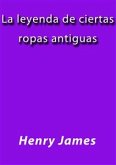 La leyenda de ciertas ropas antiguas (eBook, ePUB)