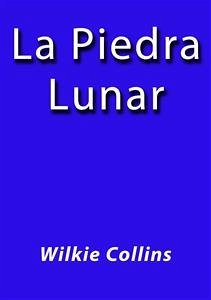 La piedra lunar (eBook, ePUB) - Collins, Wilkie; Collins, Wilkie; Collins, Wilkie