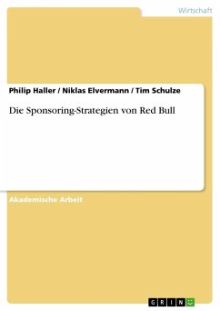 Die Sponsoring-Strategien von Red Bull - Haller, Philip;Elvermann, Niklas;Schulze, Tim