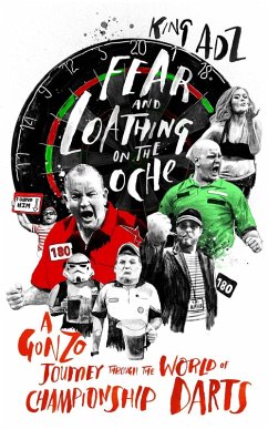 Fear and Loathing on the Oche (eBook, ePUB) - Adz, King