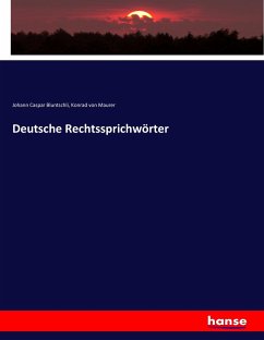 Deutsche Rechtssprichwörter - Bluntschli, Johann Caspar;Maurer, Konrad von